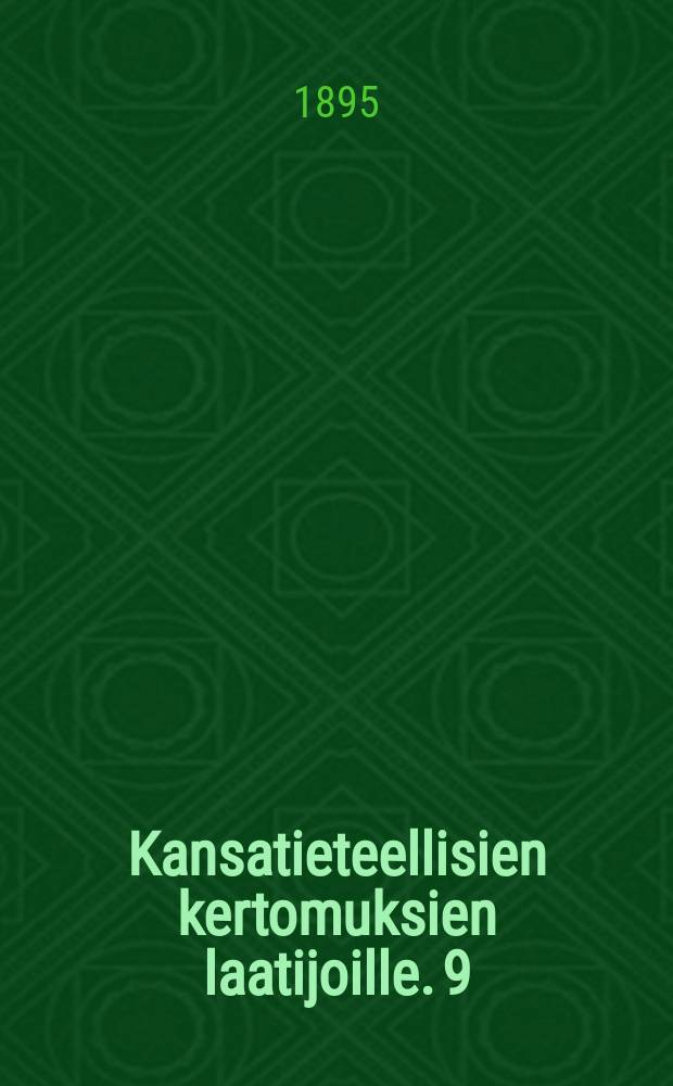 Kansatieteellisien kertomuksien laatijoille. 9 : Puvut