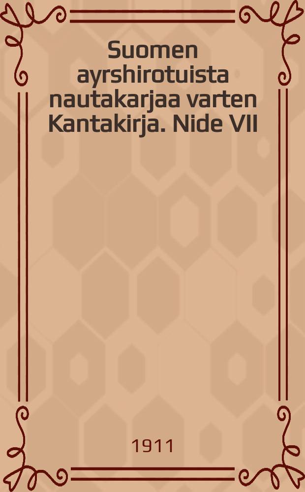 Suomen ayrshirotuista nautakarjaa varten Kantakirja. Nide VII