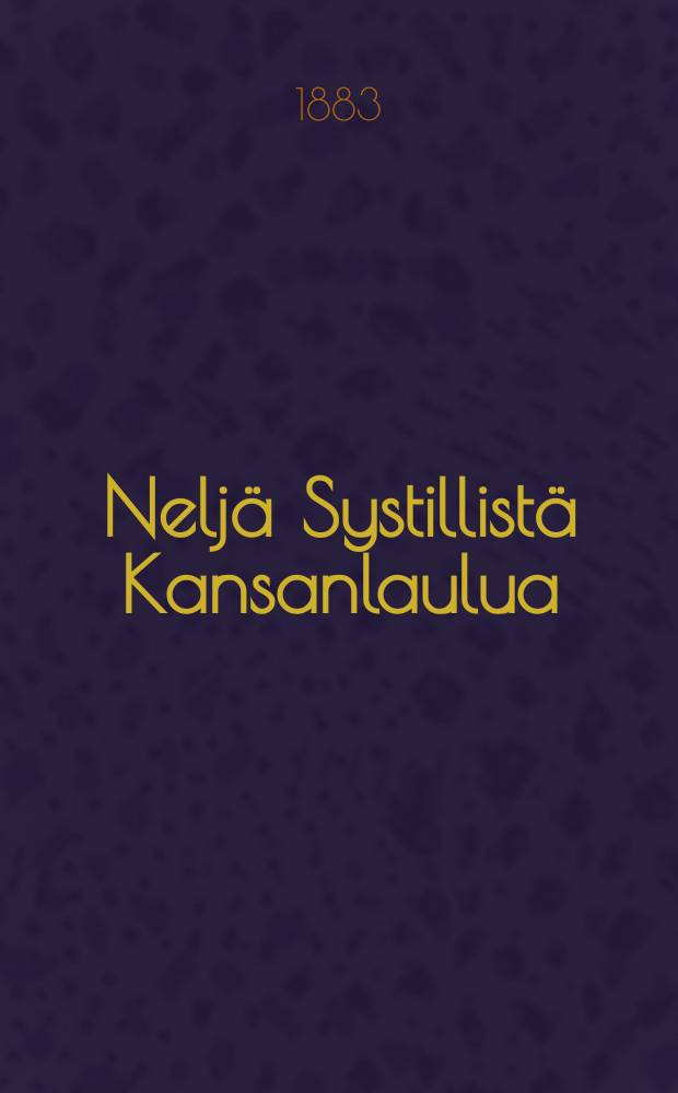Nelj&auml; Systillist&auml; Kansanlaulua