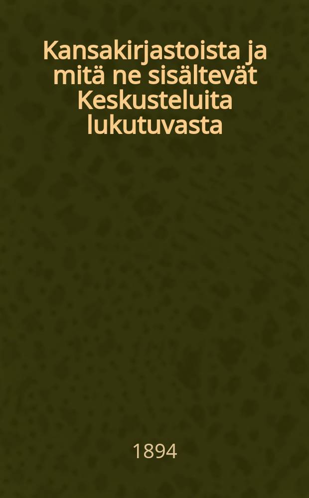 Kansakirjastoista ja mitä ne sisältevät Keskusteluita lukutuvasta