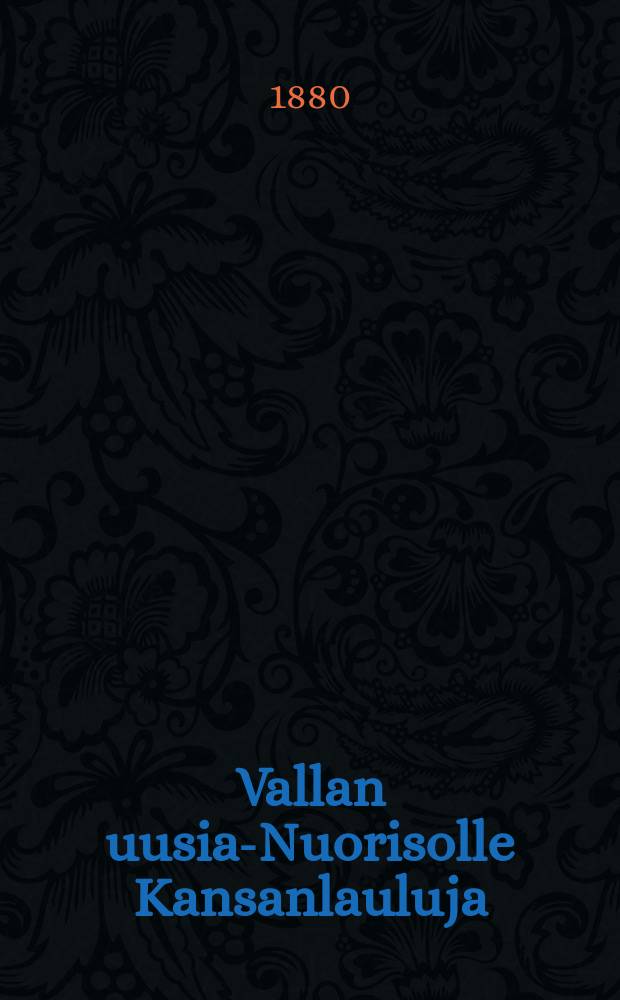 Vallan uusia-Nuorisolle Kansanlauluja