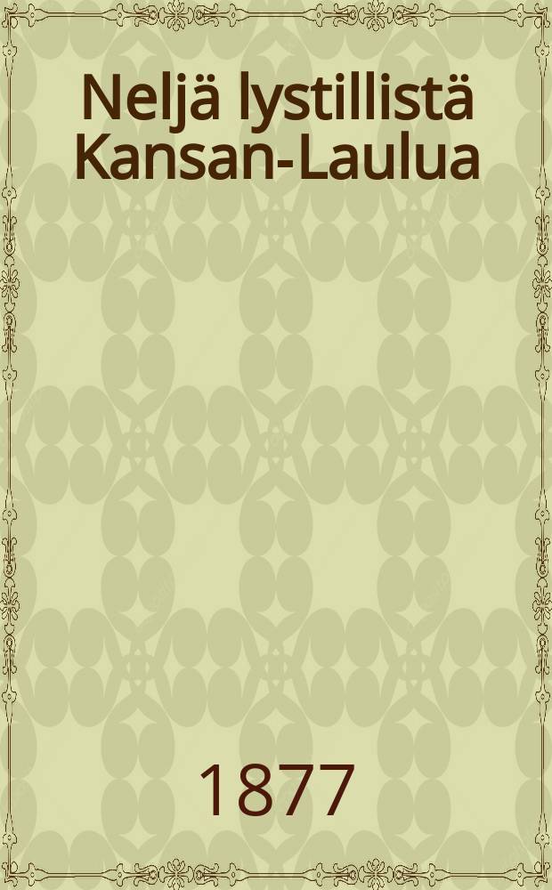 Nelj&auml; lystillist&auml; Kansan-Laulua