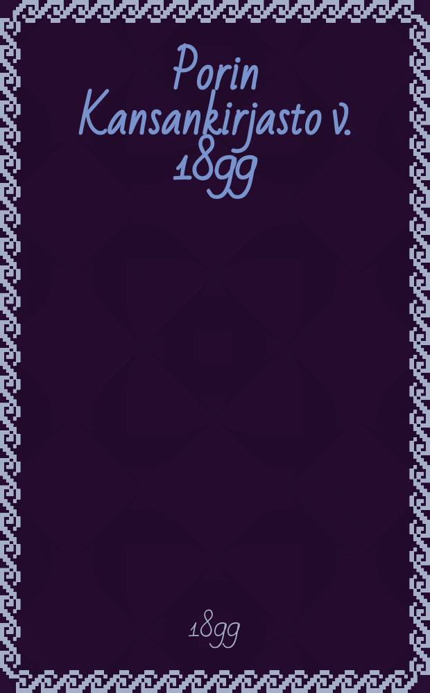 Porin Kansankirjasto v. 1899
