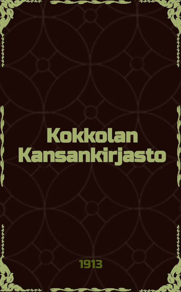 Kokkolan Kansankirjasto : Suomalaisia Kirjoja v. 1905-1913