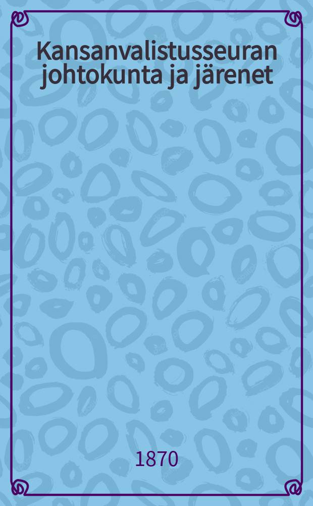 Kansanvalistusseuran johtokunta ja järenet; ja Johdanto