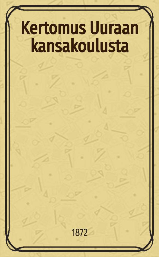 Kertomus Uuraan kansakoulusta