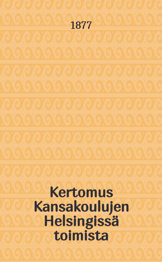 Kertomus Kansakoulujen Helsingissä toimista