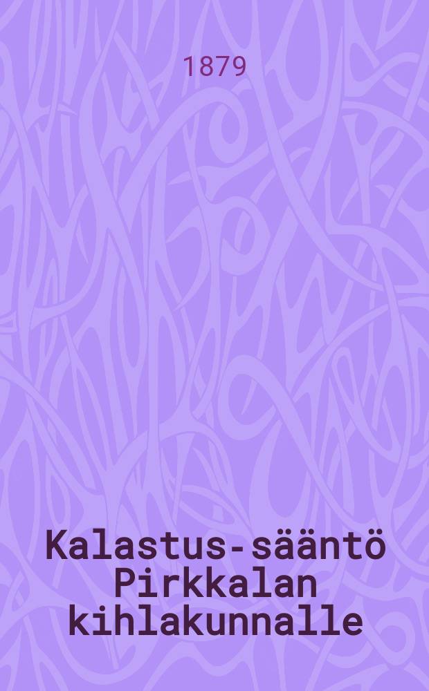 Kalastus-sääntö Pirkkalan kihlakunnalle
