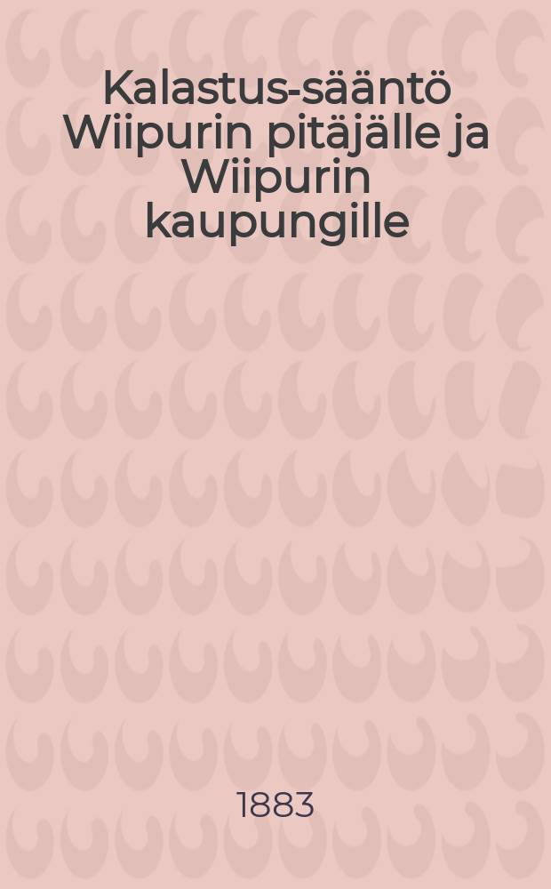 Kalastus-sääntö Wiipurin pitäjälle ja Wiipurin kaupungille