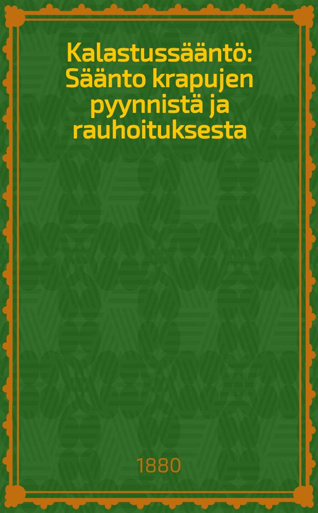 Kalastussääntö : Säänto krapujen pyynnistä ja rauhoituksesta