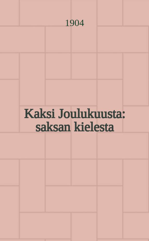Kaksi Joulukuusta : saksan kielesta