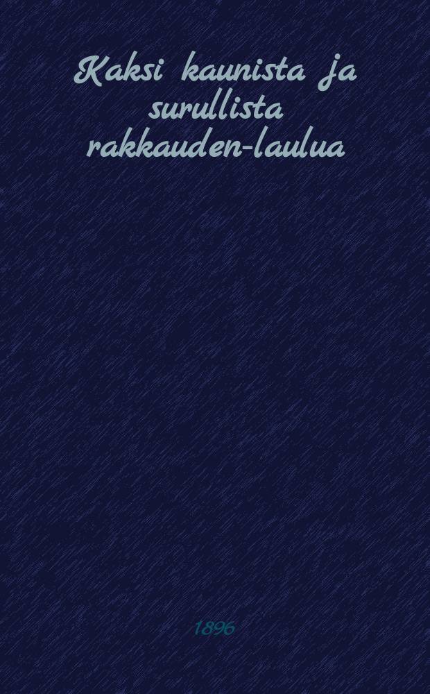 Kaksi kaunista ja surullista rakkauden-laulua