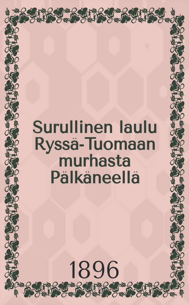 Surullinen laulu Ryssä-Tuomaan murhasta Pälkäneellä