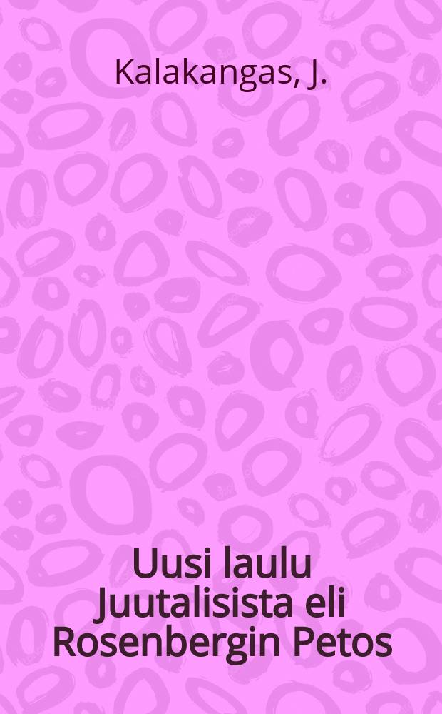 Uusi laulu Juutalisista eli Rosenbergin Petos