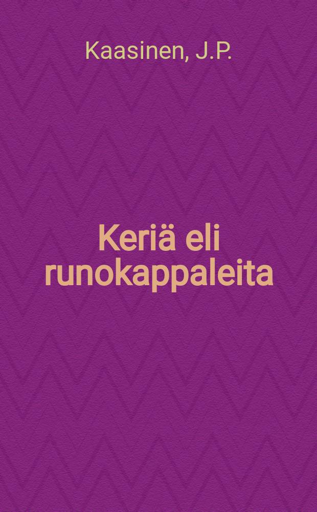 Keriä eli runokappaleita