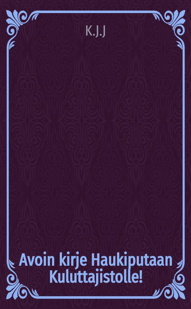 Avoin kirje Haukiputaan Kuluttajistolle!