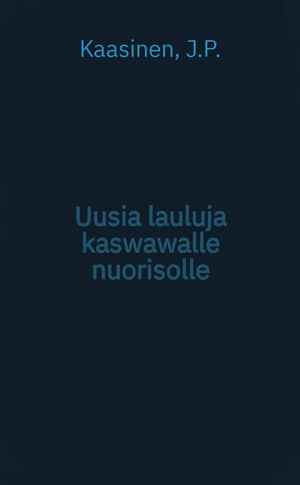 Uusia lauluja kaswawalle nuorisolle