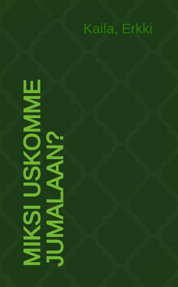 Miksi uskomme Jumalaan?