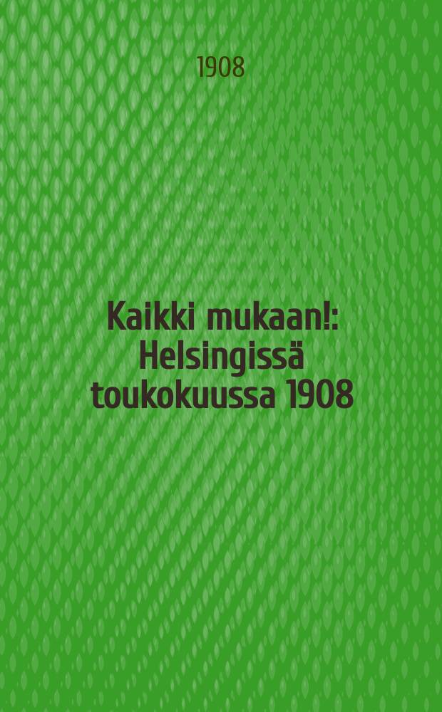 Kaikki mukaan! : Helsingissä toukokuussa 1908