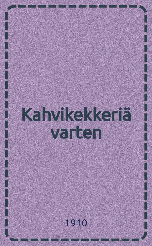 Kahvikekkeriä varten