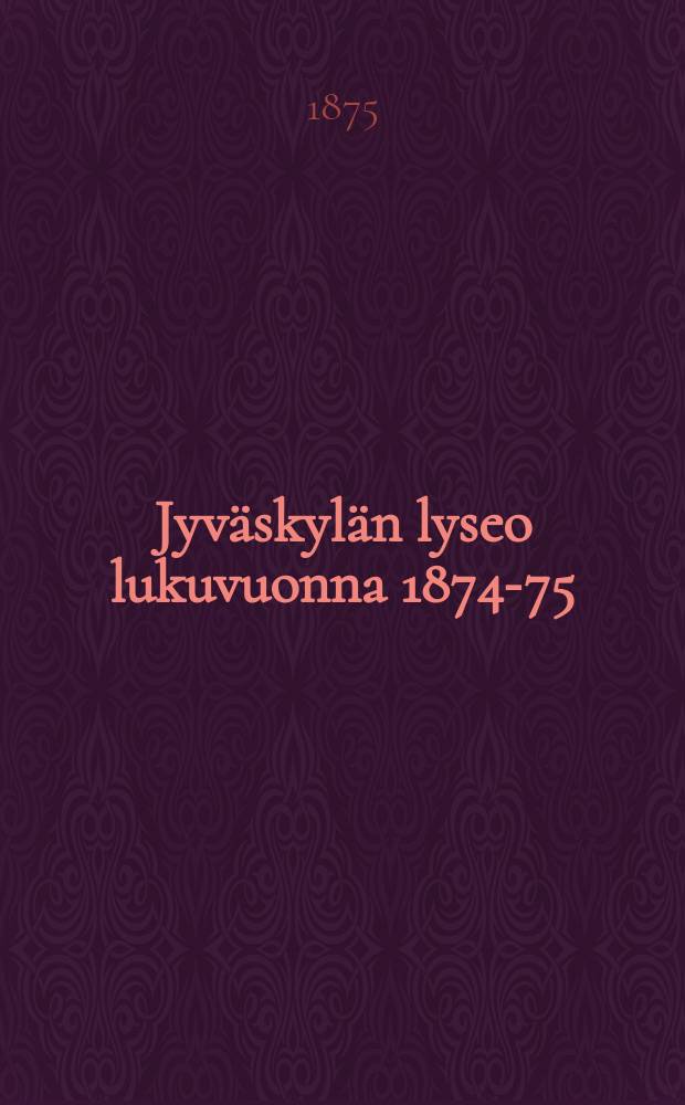 Jyväskylän lyseo lukuvuonna 1874-75