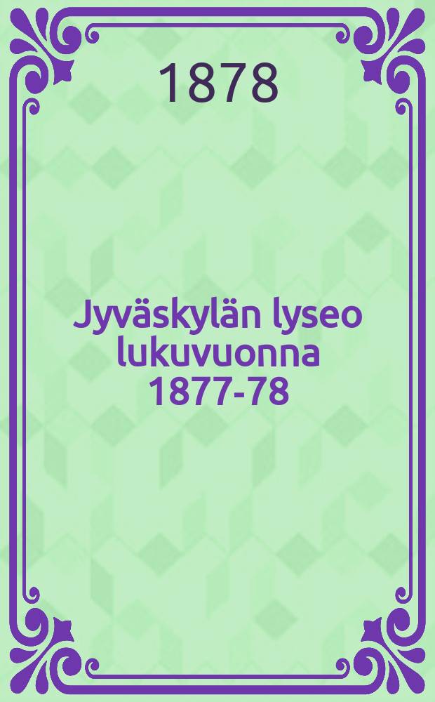 Jyväskylän lyseo lukuvuonna 1877-78