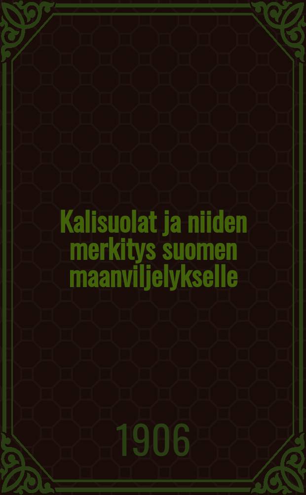 Kalisuolat ja niiden merkitys suomen maanviljelykselle