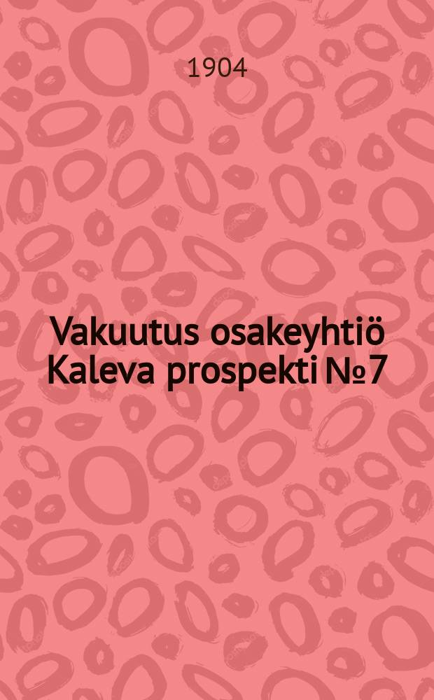 Vakuutus osakeyhtiö Kaleva prospekti № 7