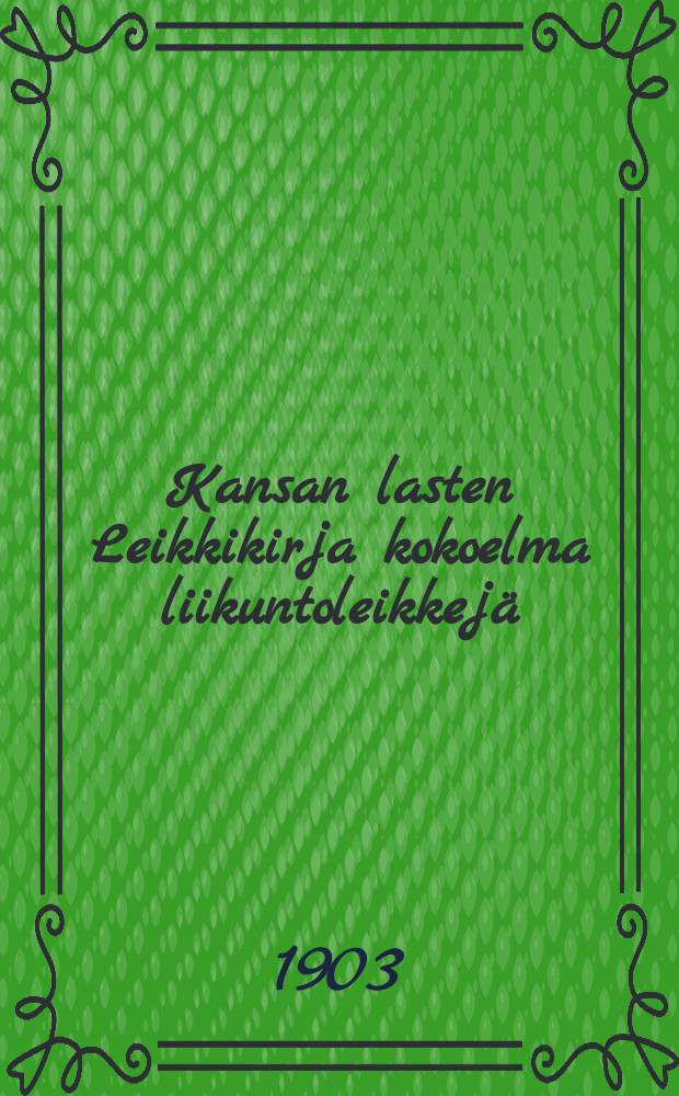 Kansan lasten Leikkikirja kokoelma liikuntoleikkejä