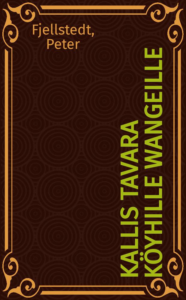 Kallis tavara k&ouml;yhille wangeille