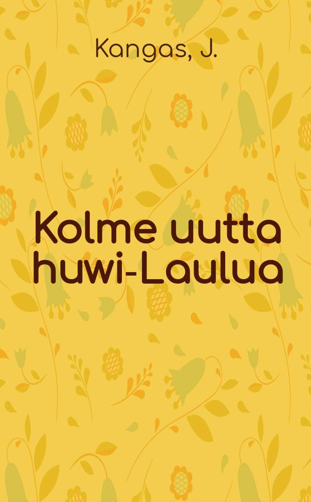 Kolme uutta huwi-Laulua