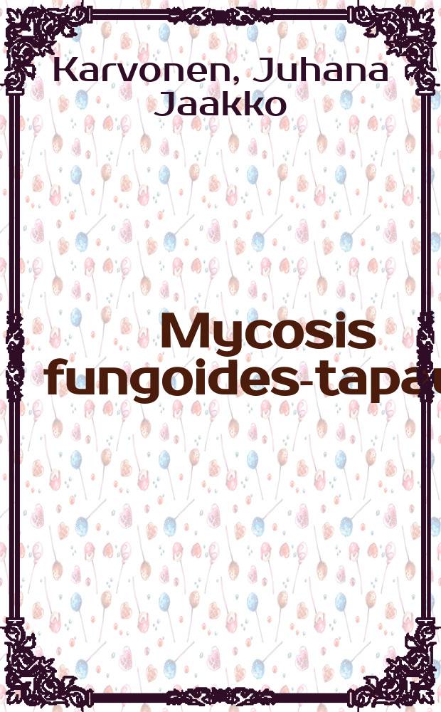 Mycosis fungoides-tapaus