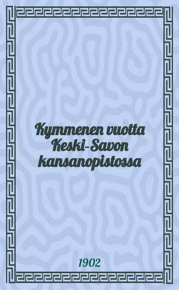 Kymmenen vuotta Keski-Savon kansanopistossa