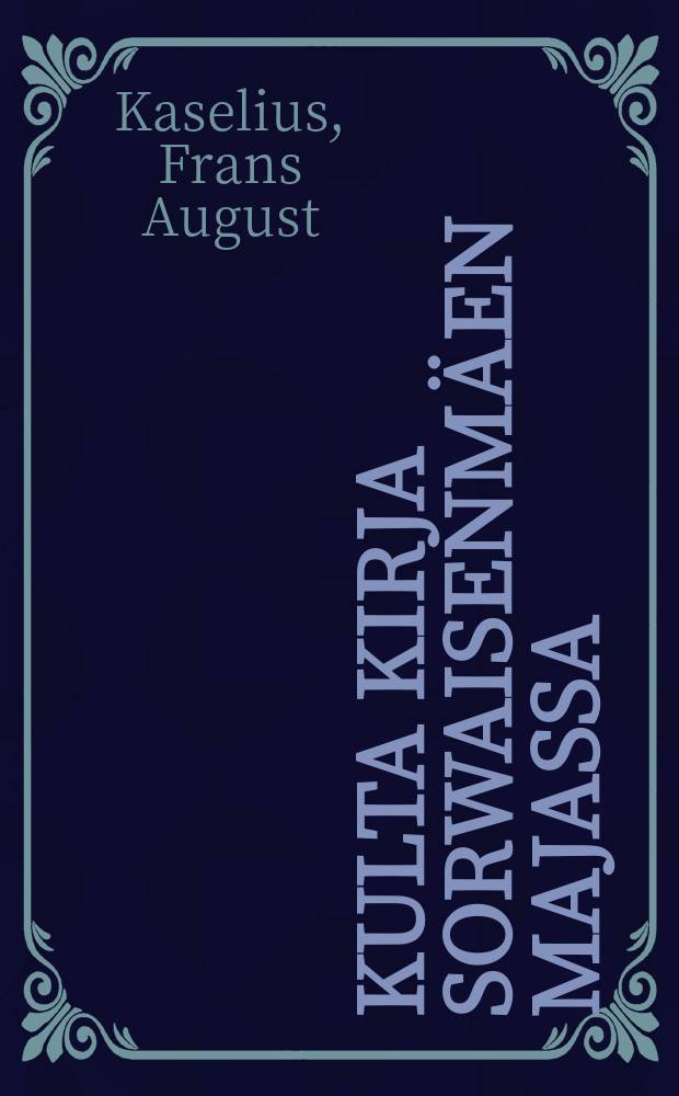 Kulta kirja Sorwaisenmäen Majassa