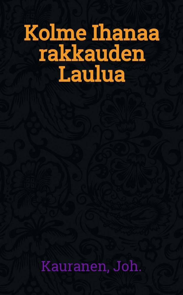 Kolme Ihanaa rakkauden Laulua