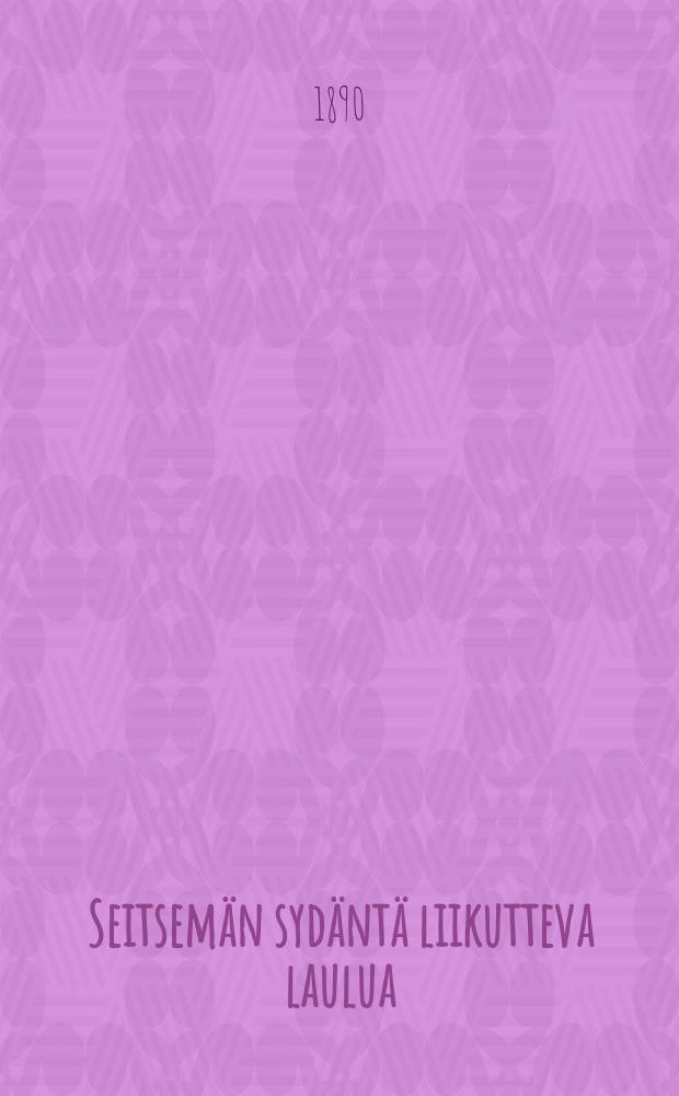 Seitsem&auml;n syd&auml;nt&auml; liikutteva laulua