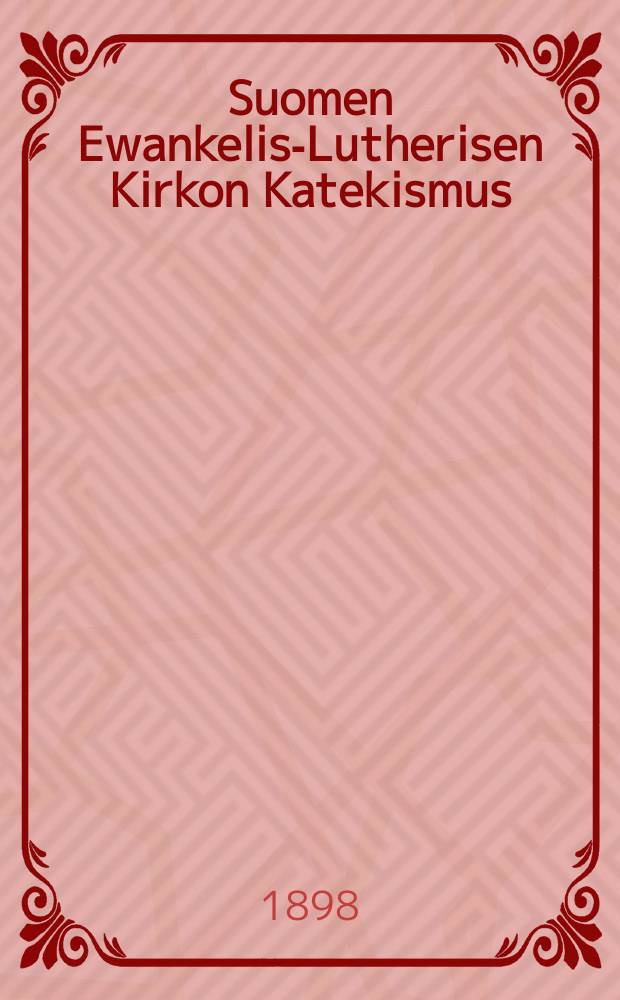 Suomen Ewankelis-Lutherisen Kirkon Katekismus