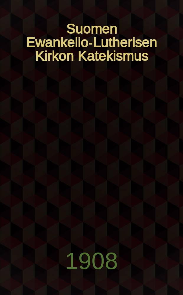 Suomen Ewankelio-Lutherisen Kirkon Katekismus