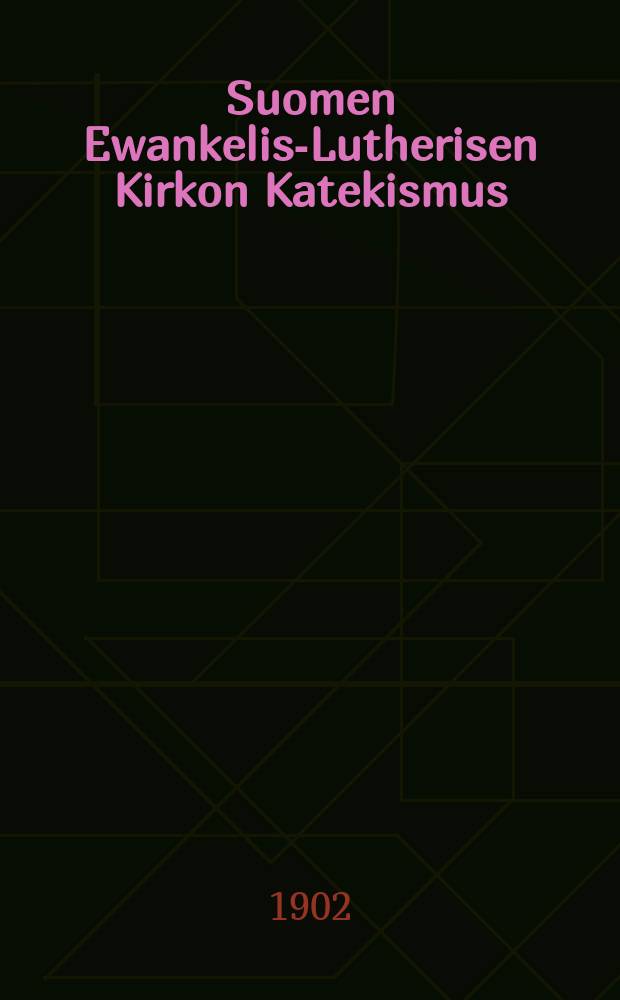 Suomen Ewankelis-Lutherisen Kirkon Katekismus