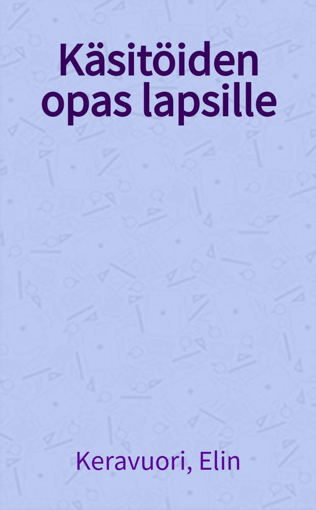 Käsitöiden opas lapsille