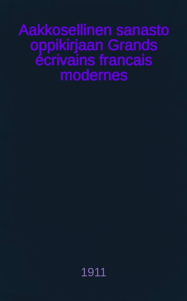 Aakkosellinen sanasto oppikirjaan Grands &eacute;crivains francais modernes