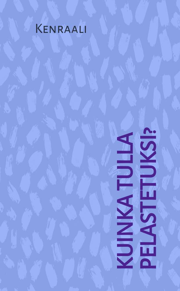 Kuinka tulla pelastetuksi? : Suomennos