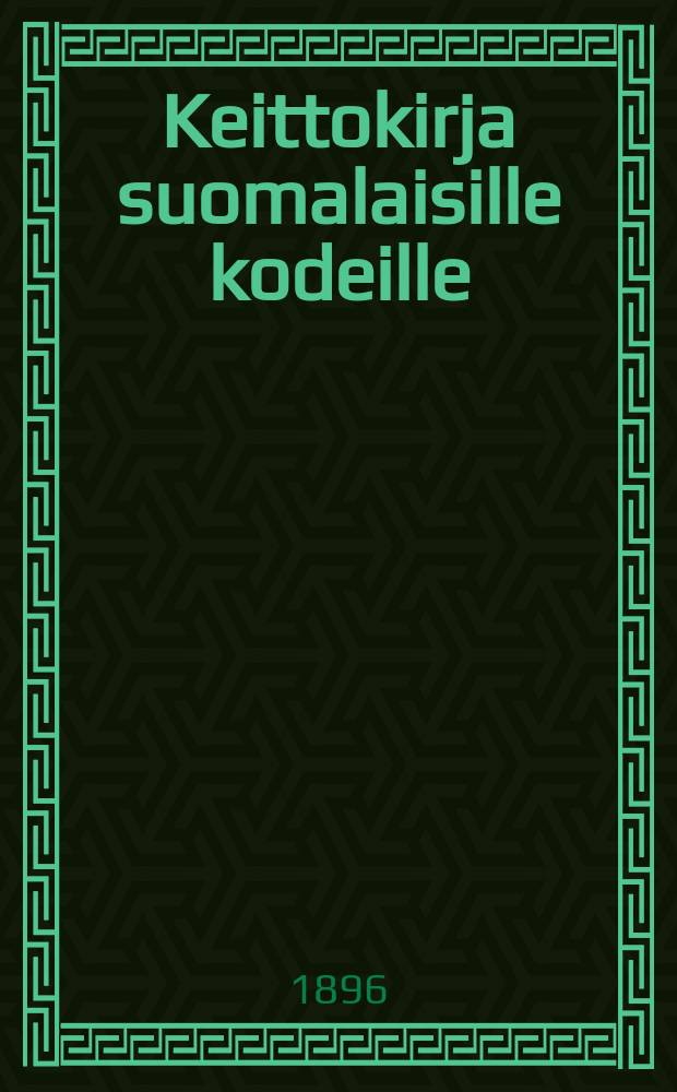 Keittokirja suomalaisille kodeille