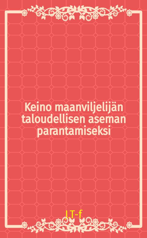 Keino maanviljelijän taloudellisen aseman parantamiseksi