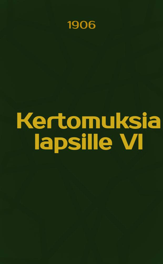 Kertomuksia lapsille VI:s sarja