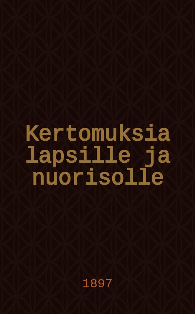 Kertomuksia lapsille ja nuorisolle : Suomennos. II : II vihko