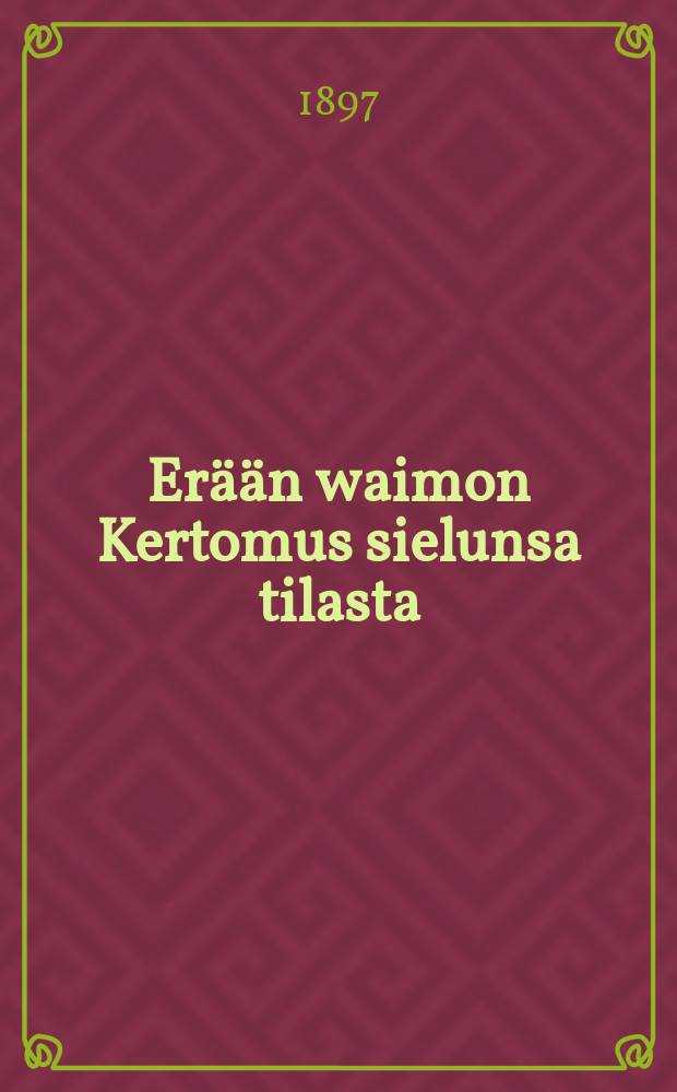 Er&auml;&auml;n waimon Kertomus sielunsa tilasta
