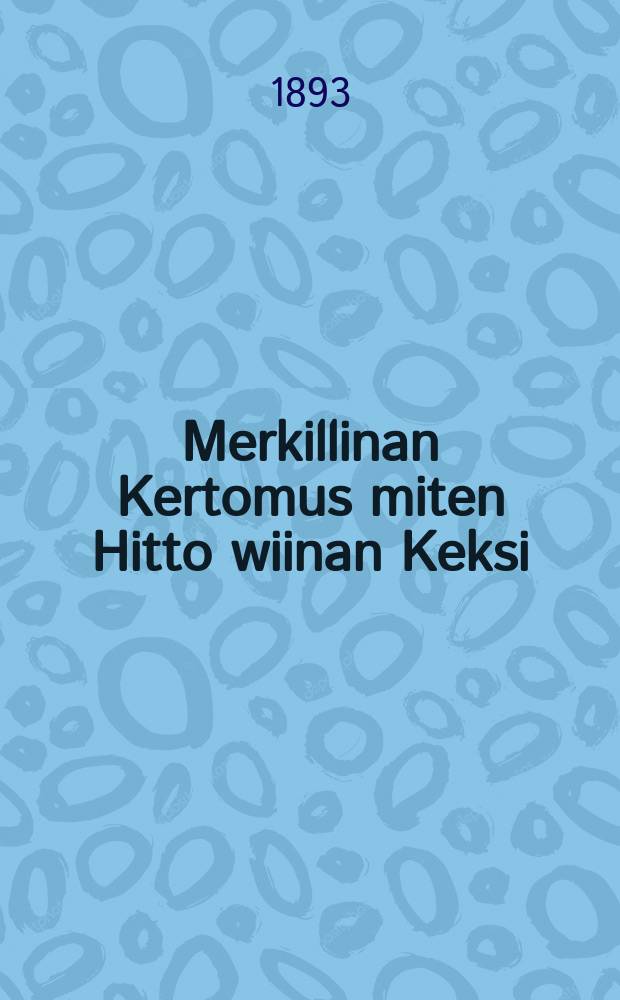 Merkillinan Kertomus miten Hitto wiinan Keksi