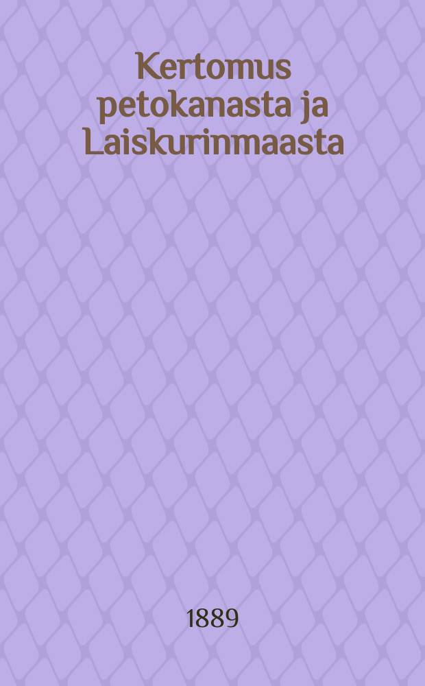 Kertomus petokanasta ja Laiskurinmaasta