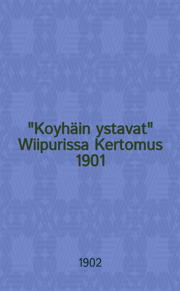 "Koyh&auml;in ystavat" Wiipurissa Kertomus 1901